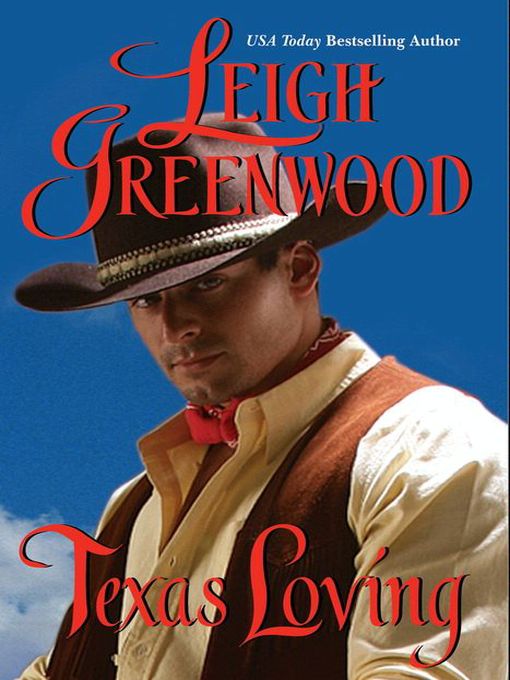 Title details for Texas Loving by Leigh Greenwood - Available